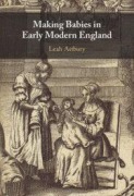 Cover-Bild zum Titel 'Making Babies in Early Modern England' von 'Leah Astbury'