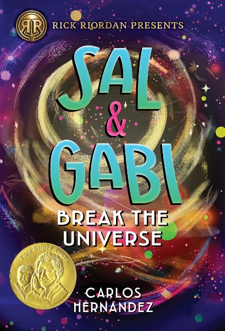 Rick Riordan Presents: Sal and Gabi Break the Universe-A Sal and Gabi Novel, Book 1 - Carlos Hernandez