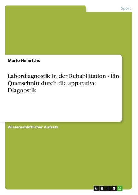 Labordiagnostik in der Rehabilitation - Ein Querschnitt durch die apparative Diagnostik - Mario Heinrichs