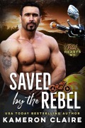 Cover-Bild zum Titel 'Saved by the Rebel' von 'Kameron Claire'