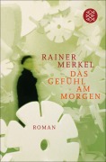 Cover-Bild zum Titel 'Das Gefühl am Morgen' von 'Rainer Merkel'
