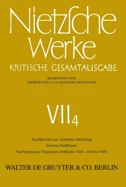 Nietzsche Werke, Band 4.2, Nachgelassene Fragmente Frühjahr 1884 - Herbst 1885 - Friedrich Nietzsche