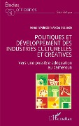 Politiques et développement des industries culturelles et créatives - Ateba Ossende