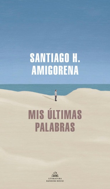 MIS Últimas Palabras / My Last Words - Santiago H Amigorena