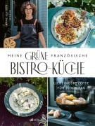 Cover-Bild zum Titel 'Meine grüne französische Bistro-Küche' von 'Anne-Katrin Weber'