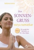 Der Sonnengruß - surya namaskar - Stefanie Arend