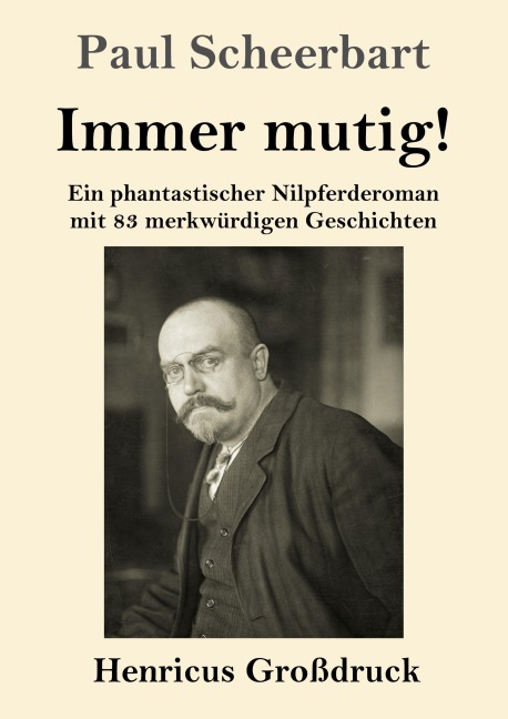Immer mutig! (Großdruck) - Paul Scheerbart