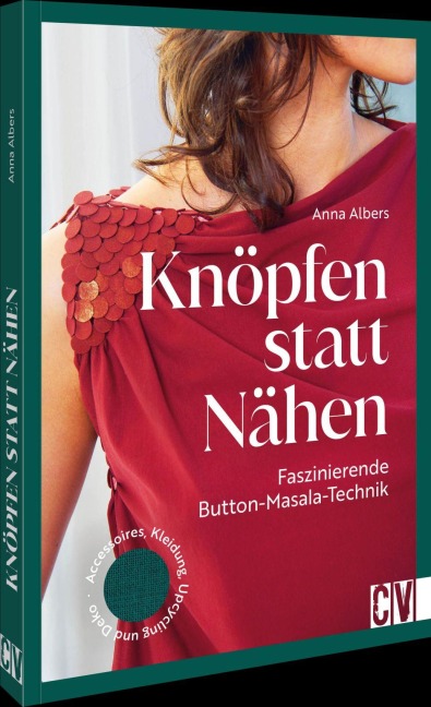 Knöpfen statt nähen: Faszinierende Button Masala Technik - Anna Albers