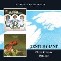 Three Friends/Octopus - Gentle Giant
