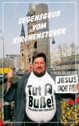 Cover-Bild zum Titel 'Segensgruß vom Kirchenstörer' von 'Andreas Roy'