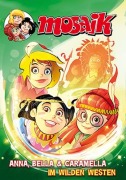 Cover-Bild zum Titel 'MOSAIK Anna, Bella & Caramella im wilden Westen' von 'Mosaik Team'