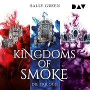 Cover-Bild zum Titel 'Kingdoms of Smoke ¿ Die Trilogie' von 'Sally Green'