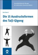 Die 15 Ausdrucksformen des Taiji-Qigong - Gisela Hildenbrand, LiZhenlian