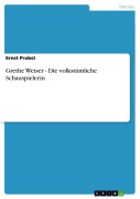 Grethe Weiser - Die volkstümliche Schauspielerin - Ernst Probst