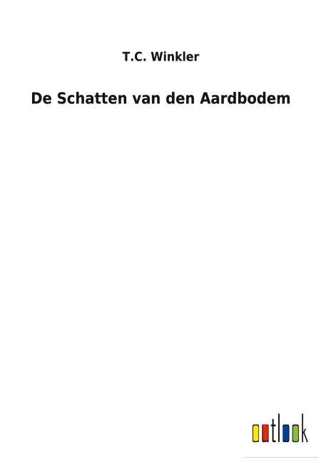 De Schatten van den Aardbodem - T. C. Winkler