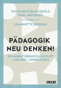 Cover-Bild zum Titel 'Pädagogik neu denken!' von 'Yasemin Karakasoglu, Paul Mecheril, Jeannette Goddar'
