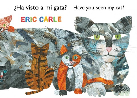 ¿Ha Visto a Mi Gata? (Have You Seen My Cat?) (Spanish-English Bilingual Edition) - Eric Carle