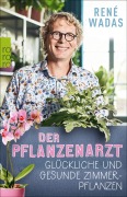 Cover-Bild zum Titel 'Der Pflanzenarzt: Glückliche und gesunde Zimmerpflanzen' von 'René Wadas'