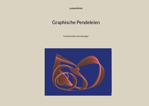 Graphische Pendeleien - Ludwig Weibel