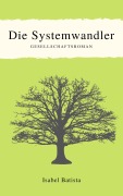 Cover-Bild zum Titel 'Die Systemwandler' von 'Isabel Batista'