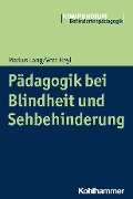 Cover-Bild zum Titel 'Pädagogik bei Blindheit und Sehbehinderung' von 'Vera Heyl, Markus Lang'