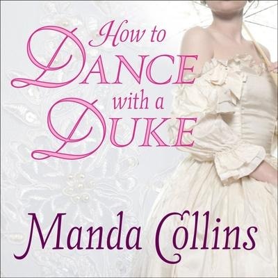 How to Dance with a Duke Lib/E - Manda Collins