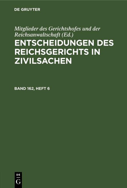 Entscheidungen des Reichsgerichts in Zivilsachen. Band 162, Heft 6 - 