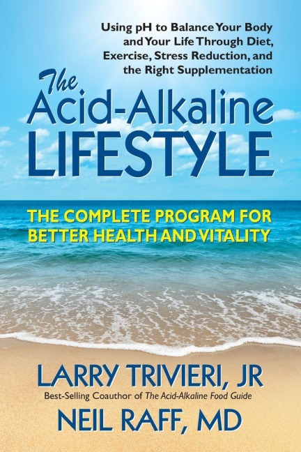 The Acid Alkaline Lifestyle - Larry Trivieri, Neil Raff