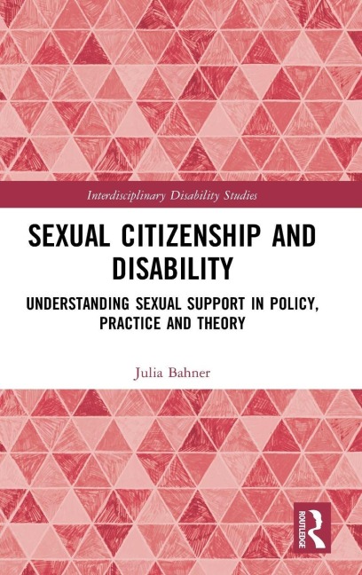 Sexual Citizenship and Disability - Julia Bahner