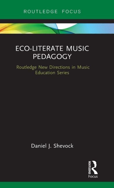 Eco-Literate Music Pedagogy - Daniel Shevock