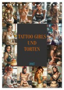 Cover-Bild zum Titel 'Tattoo Girls und Torten (Tischkalender 2027 DIN A5 hoch), CALVENDO Monatskalender' von 'Dirk Meutzner'