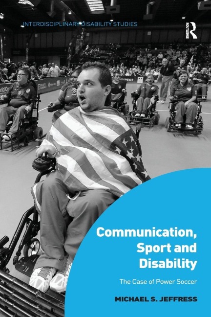Communication, Sport and Disability - Michael S. Jeffress