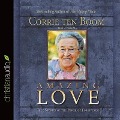 Amazing Love Lib/E: True Stories of the Power of Forgiveness - Corrie Ten Boom