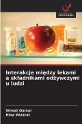 Cover-Bild zum Titel 'Interakcje mi¿dzy lekami a sk¿adnikami od¿ywczymi u ludzi' von 'Sitwat Qamar, Hina Wizarat'
