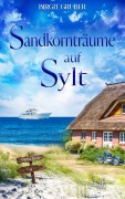 Cover-Bild zum Titel 'Sandkornträume auf Sylt' von 'Birgit Gruber'