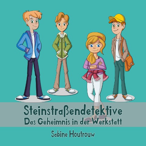 Steinstraßendetektive: Das Geheimnis in der Werkstatt - Sabine Houtrouw