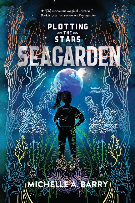 Plotting the Stars 2: Seagarden - Michelle A Barry