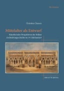 Cover-Bild zum Titel 'Mittelalter als Entwurf' von 'Christina Clausen'