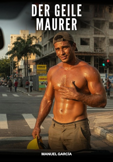 Der geile Maurer - Manuel García