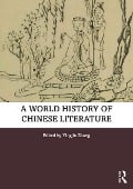 Cover-Bild zum Titel 'A World History of Chinese Literature' von ''