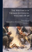 Cover-Bild zum Titel 'The Writings of Thomas Jefferson, Volumes 19-20' von 'Thomas Jefferson'