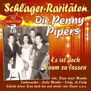 Es ist doch kaum zu fassen (Schlager-Raritäten) - Die Penny-Pipers