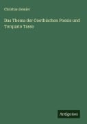 Cover-Bild zum Titel 'Das Thema der Goethischen Poesie und Torquato Tasso' von 'Christian Semler'