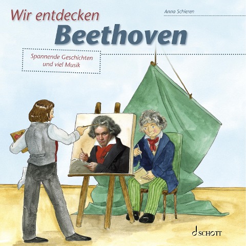 Wir entdecken Beethoven - Anna Schieren