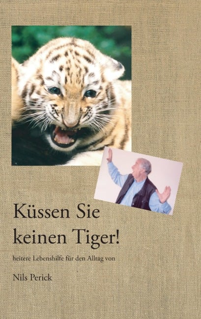 Küssen Sie keinen Tiger! - Nils Perick