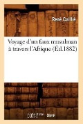 Cover-Bild zum Titel 'Voyage d'Un Faux Musulman À Travers l'Afrique (Éd.1882)' von 'René Caillié'