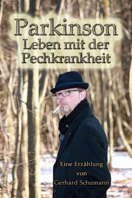 Parkinson Leben mit der Pechkrankheit - Gerhard Schumann