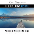 Cover-Bild zum Titel 'Bewusstseinsimpulse zur Lebensgestaltung' von 'Kurt Tepperwein'