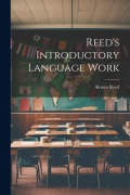 Cover-Bild zum Titel 'Reed's Introductory Language Work' von 'Alonzo Reed'