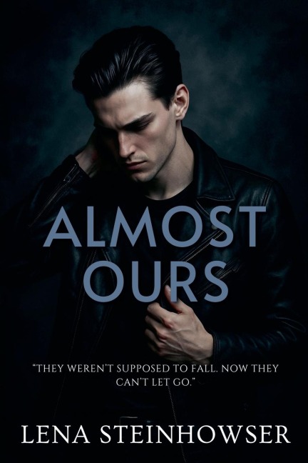 Almost Ours - Lena Steinhowser